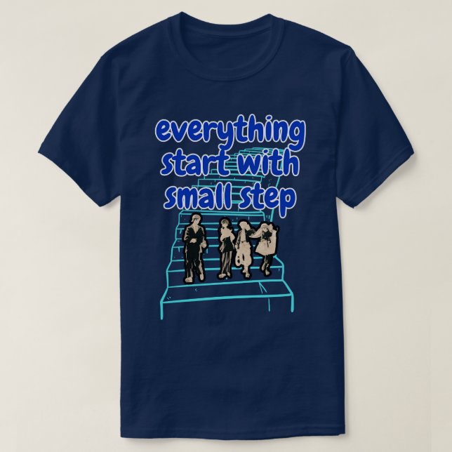Allt börjar med ett litet steg t shirt (Design framsida)
