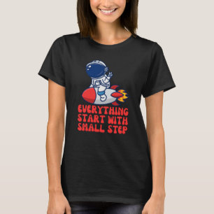 Allt börjar med ett litet steg t shirt