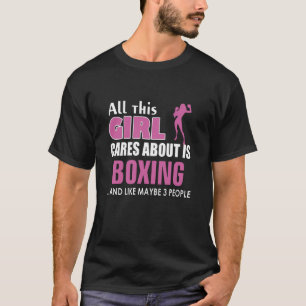 Allt den här tjejen bryr sig om är att boxa t shirt