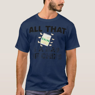 Allt detta och en påse Chip Quote T Shirt