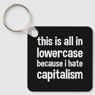 Allt detta sker i gemener eftersom jag hatar kapit nyckelring