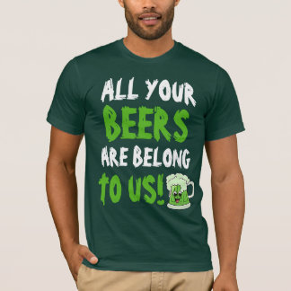 Allt din öl är tillhörde oss t-shirt