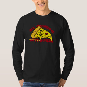 Allt du behöver är att Kärlek Pizza Food Foodie sä T Shirt