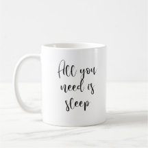 Allt du behöver är att sova mugg