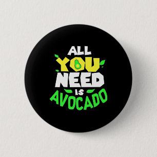 Allt du behöver är Avocado Knapp