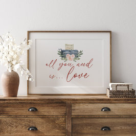 Allt du behöver är Blommigt av vattenfärg i Kärlek Poster