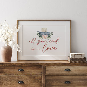 Allt du behöver är Blommigt av vattenfärg i Kärlek Poster