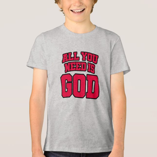 Allt du behöver är Gud T Shirt (Framsida)