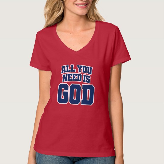 Allt du behöver är Gud T Shirt (Framsida)