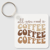 Allt du behöver är kaffe kaffe kaffe Nyckelring
