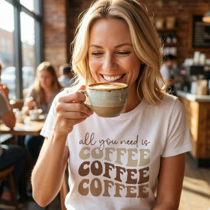 Allt du behöver är kaffe. t shirt