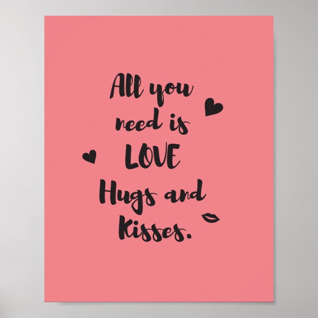 Allt du behöver är KÄRLEK Hugs och Kisses. Poster (Framsidan)