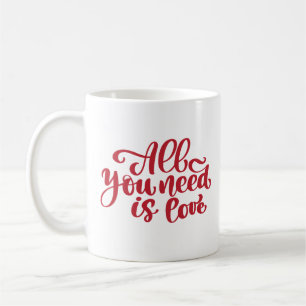 Allt du behöver är Kärlek Kaffemugg