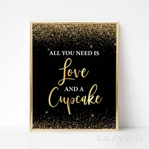 Allt du behöver är Kärlek & Muffinss Black & Guld Poster