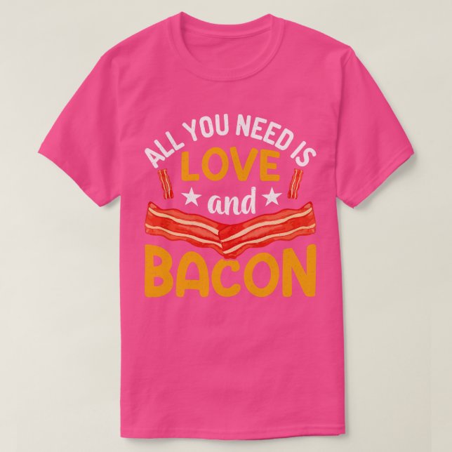 Allt du behöver är kärlek och bacon t shirt (Design framsida)