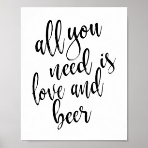 Allt du behöver är Kärlek och Beer 8x10-tecken Poster