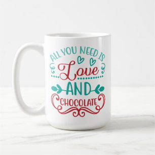 Allt du behöver är Kärlek och choklad Kaffemugg