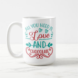 Allt du behöver är Kärlek och choklad Kaffemugg