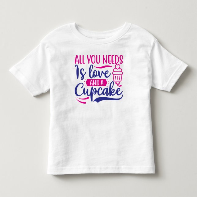 Allt du behöver är Kärlek och Cupkaka T Shirt (Framsida)
