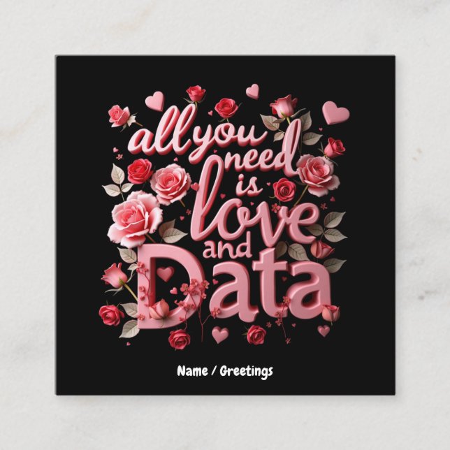 Allt du behöver är Kärlek och data A Funny Valenti Fyrkantigt Visitkort (Framsida)