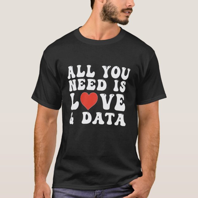 Allt du behöver är kärlek och data lärare t shirt (Framsida)