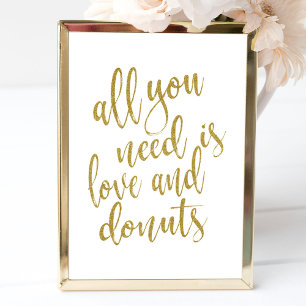 Allt du behöver är kärlek och donuts Guld 8x10-tec Poster
