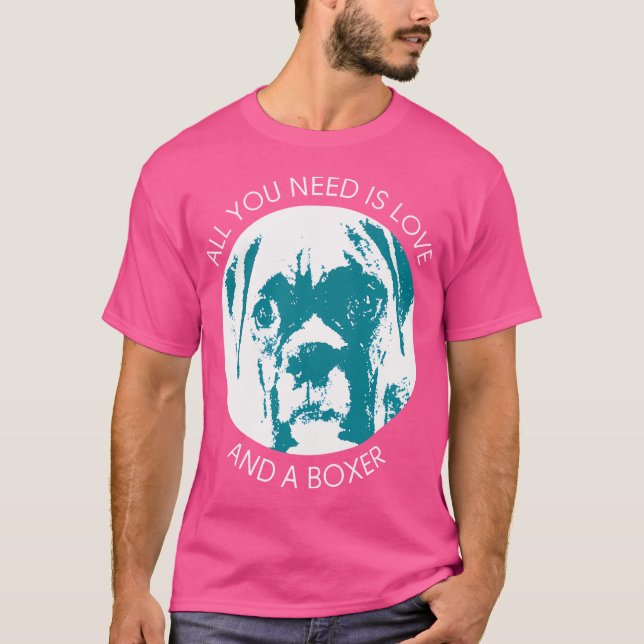 Allt du behöver är Kärlek och en boxer Hund T Shirt (Framsida)
