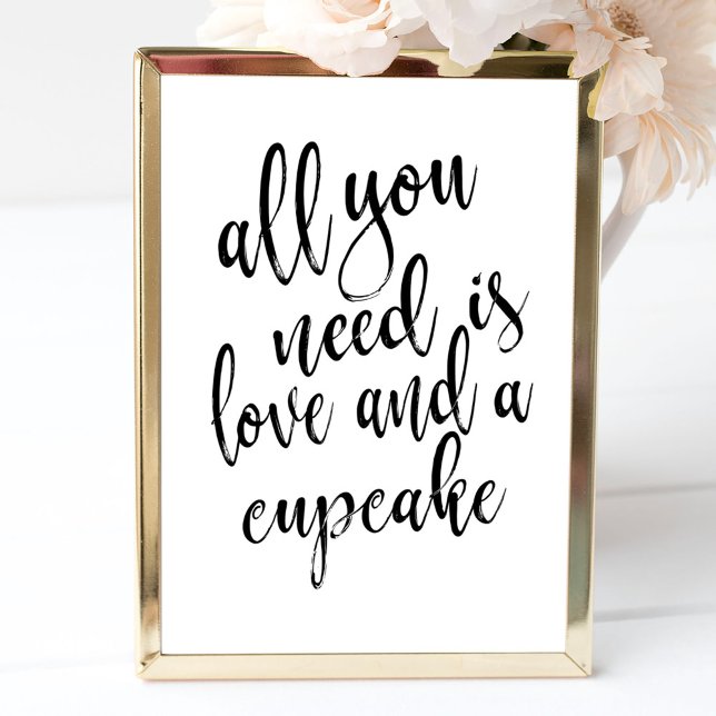 Allt du behöver är kärlek och en cupcake 8x10 skyl poster (Skapare uppladdad)