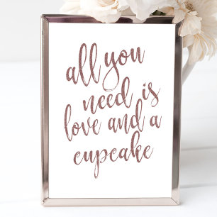 Allt du behöver är kärlek och en cupcake Rose Gold Poster