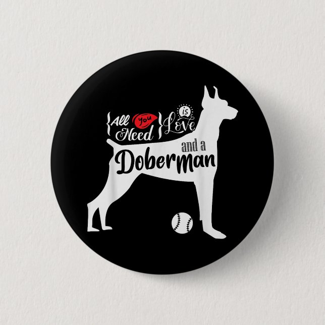 Allt Du Behöver Är Kärlek Och En Dobermann Söt Hun Knapp (Framsida)