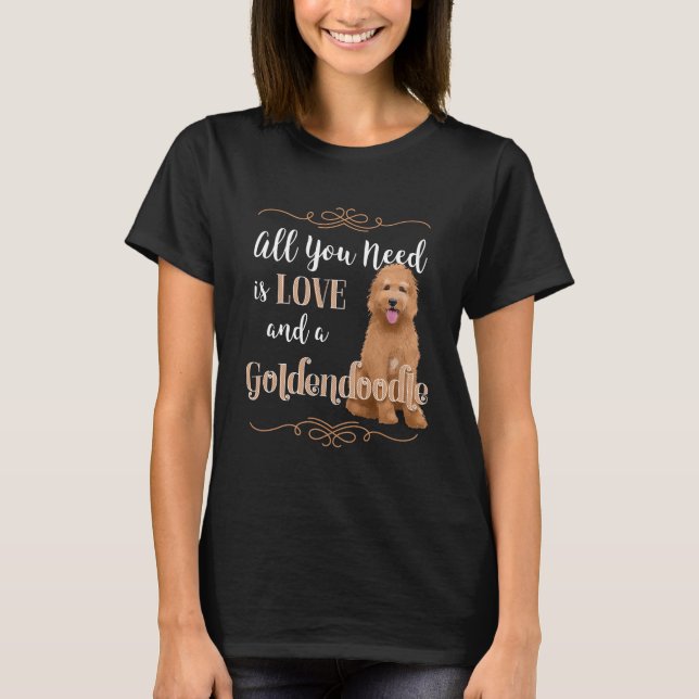 Allt du behöver är Kärlek och en Goldendoodle T Shirt (Framsida)