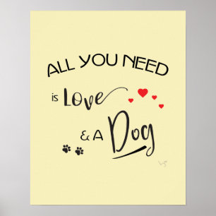 Allt du behöver är Kärlek och en Hund, grafik Poster