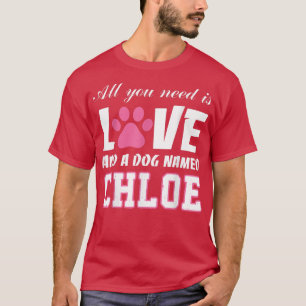 Allt du behöver är kärlek och en hund vid namn Chl T Shirt