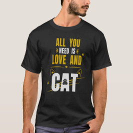 Allt Du Behöver Är Kärlek Och En Katt | Kattälskar T Shirt