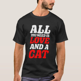 Allt du behöver är kärlek och en katt t shirt
