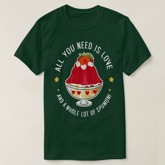 Allt du behöver är kärlek och en massa spumoni 1 t shirt (Design framsida)