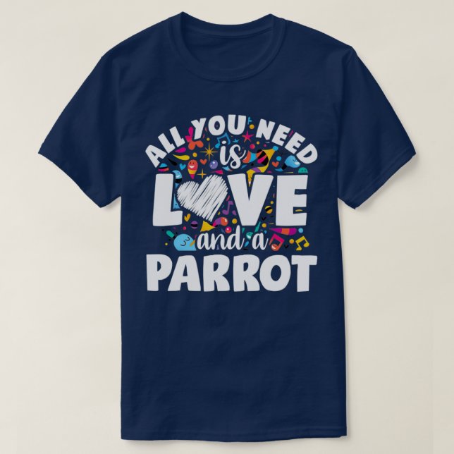 Allt du behöver är kärlek och en papegoja t shirt (Design framsida)