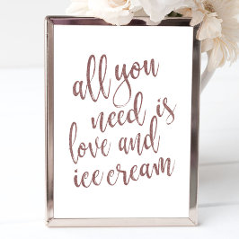 Allt du behöver är kärlek och glass Rose Gold Skyl Poster