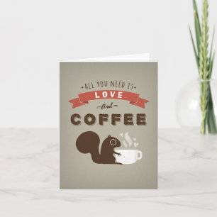Allt du behöver är kärlek och kaffe - Anpassad eft Kort