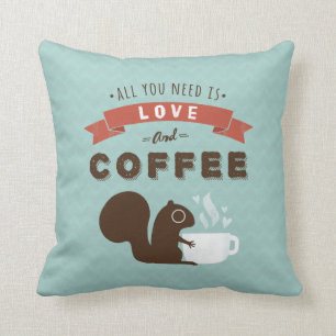 Allt du behöver är Kärlek och kaffe - ekorre Kudde