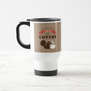 Allt du behöver är Kärlek och kaffe - ekorre Resemugg