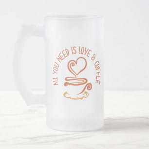 Allt du behöver är Kärlek och kaffe Frostat Ölglas