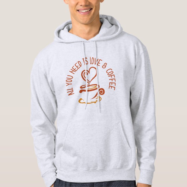 Allt du behöver är Kärlek och kaffe Hoodie (Framsida)
