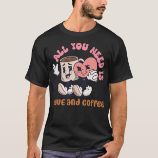 Allt du behöver är kärlek och kaffe t shirt