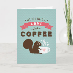 Allt du behöver är Kärlek och kaffet Alla hjärtans Helgkort