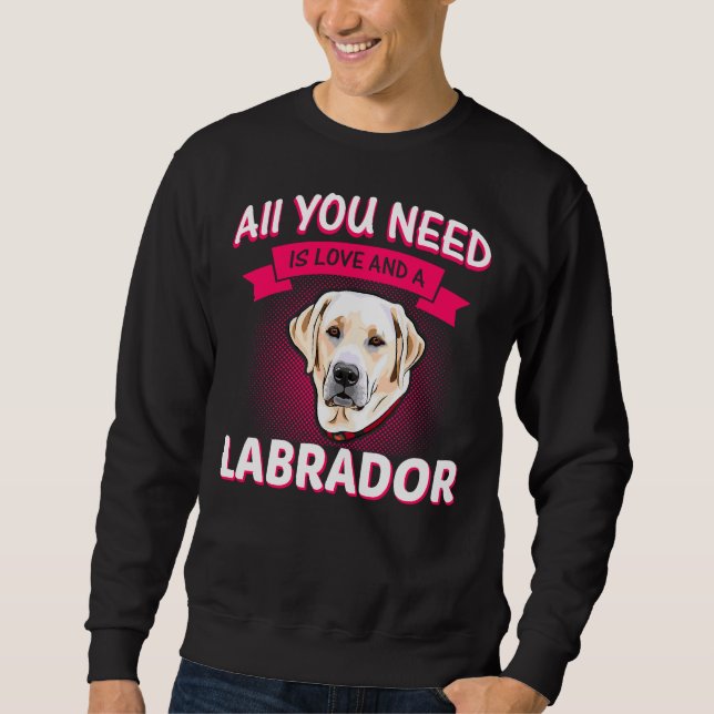 Allt du behöver är Kärlek och labrador Labrador La Lång Ärmad Tröja (Framsida)