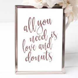 Allt du behöver är kärlek och munkar Rose Gold-sky Poster