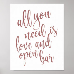 Allt du behöver är kärlek och öppen bar Rosa Guld Poster