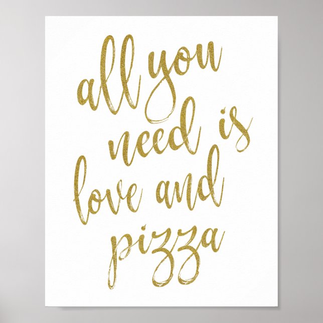 Allt du behöver är kärlek och pizza Guld 8x10 skyl Poster (Framsidan)