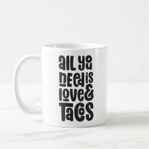 Allt du behöver är Kärlek och Tacos Kaffemugg